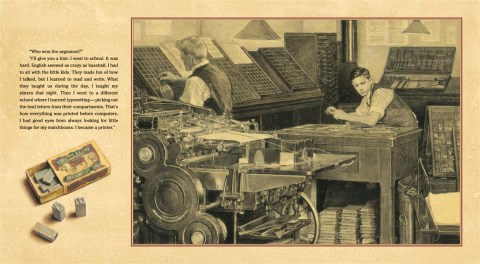 A spread towards the end of the book, when the boy is finally able to attend a school to learn typesetting. Is it any wonder he went on to become a printer and own a bookshop as an adult?