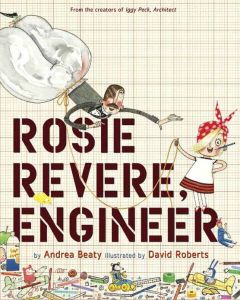 Andrea Beaty's Rosie Revere, Engineer