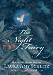 "The Night Fairy," by Laura Amy Schlitz