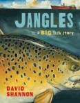 "Jangles: A Big Fish Story" by David Shannon