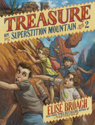 "Treasure on Superstition Mountain" by Elise Broach