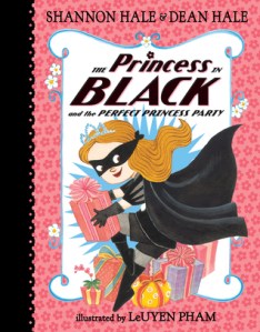 "The Princess in Black and the Perfect Princess Party" by Shannon & Dale Hale